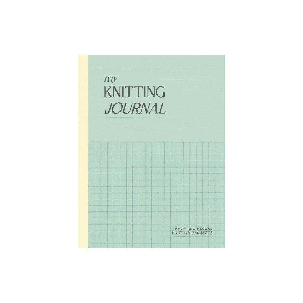 Quadrille Publishing Ltd My Knitting Journal (inbunden, eng)