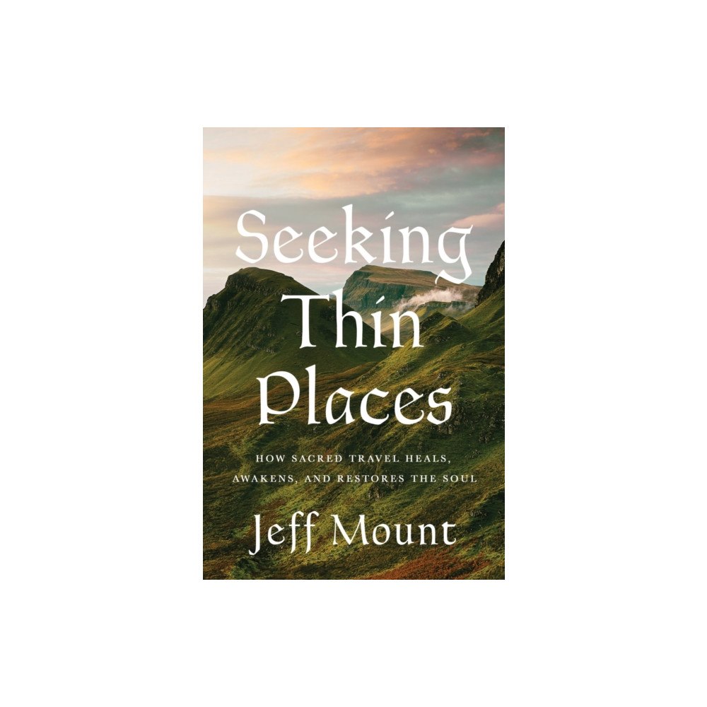 Greenleaf Book Group LLC Seeking Thin Places (inbunden, eng)