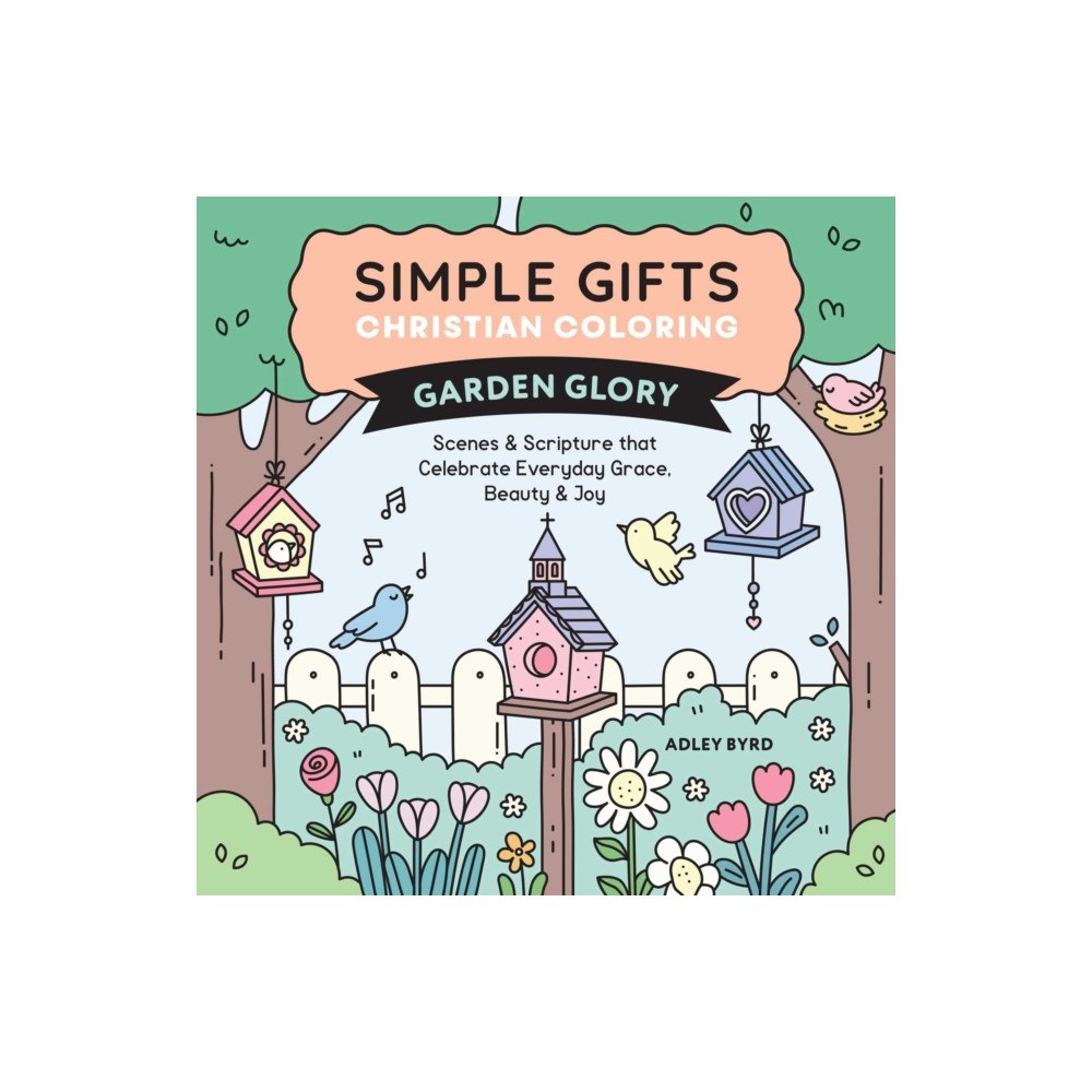 Andrews McMeel Publishing Simple Gifts Christian Coloring: Garden Glory (häftad, eng)