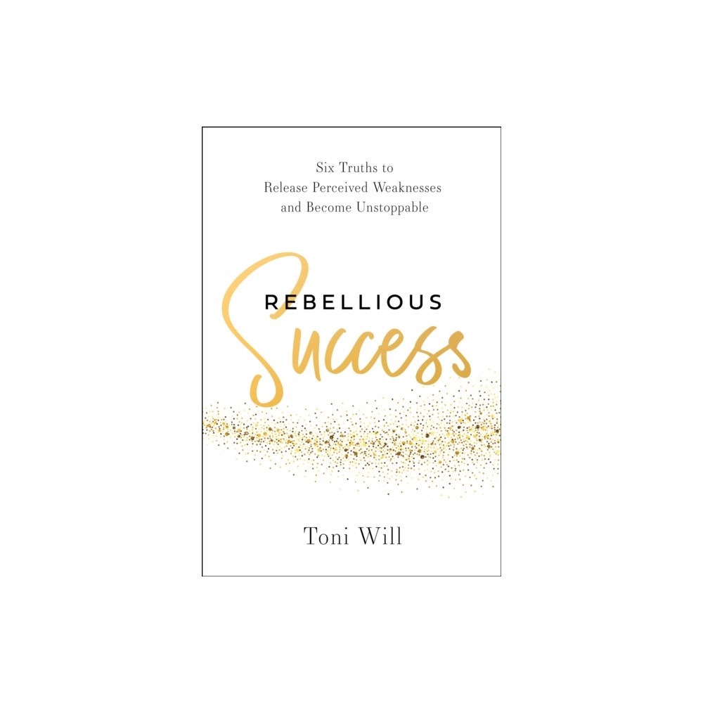 Greenleaf Book Group LLC Rebellious Success (inbunden, eng)