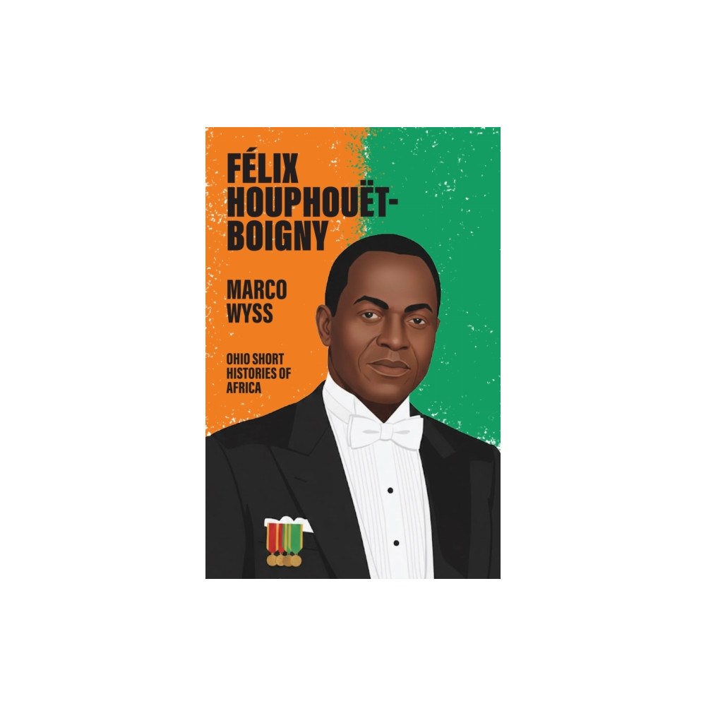 Ohio University Press Félix Houphouët-Boigny (häftad, eng)