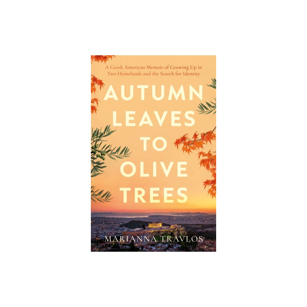Troubador Publishing Autumn Leaves to Olive Trees (häftad, eng)