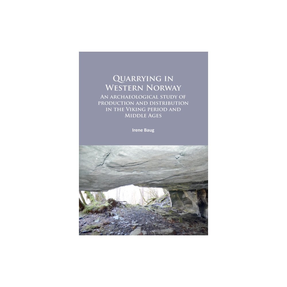 Archaeopress Quarrying in Western Norway (häftad, eng)