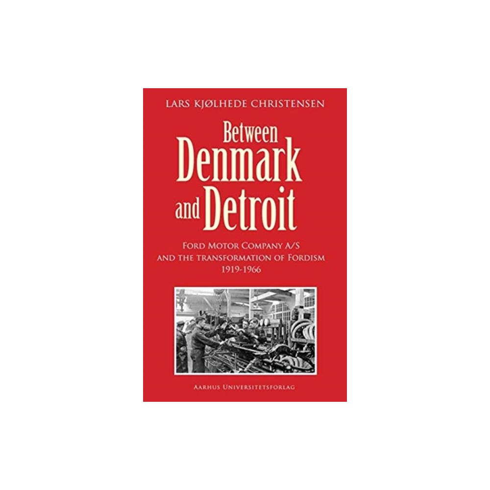 Aarhus University Press Between Denmark and Detroit (inbunden, eng)