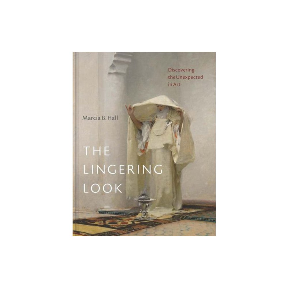 Yale university press The Lingering Look – Discovering the Unexpected in Art (inbunden, eng)