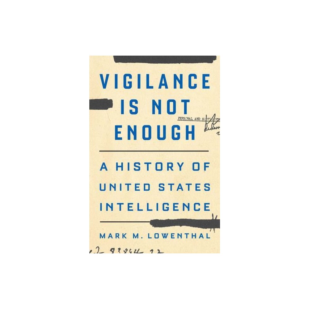 Yale university press Vigilance Is Not Enough – A History of United States Intelligence (inbunden, eng)