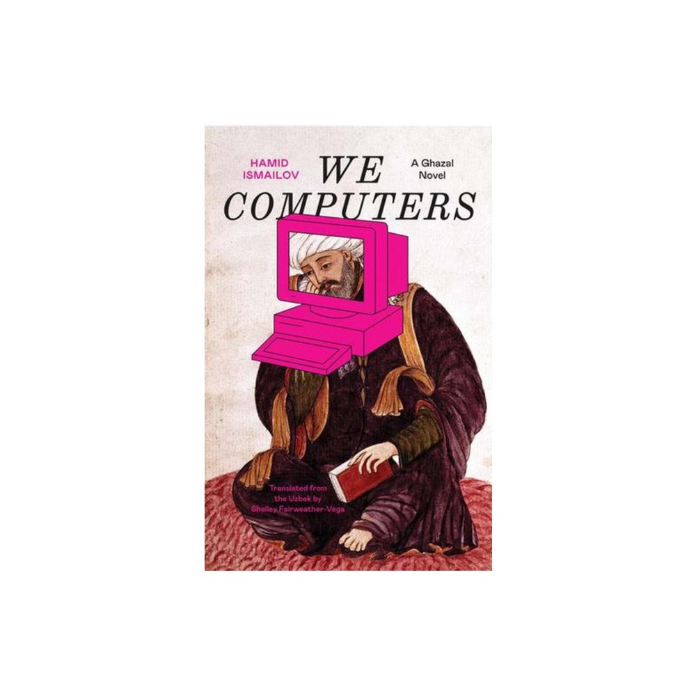 Yale university press We Computers – A Ghazal Novel (häftad, eng)