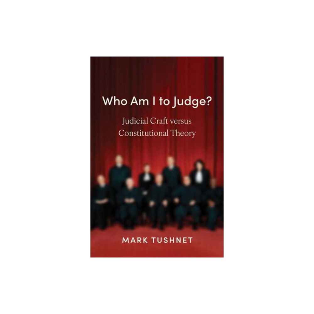 Yale university press Who Am I to Judge? – Judicial Craft versus Constitutional Theory (häftad, eng)