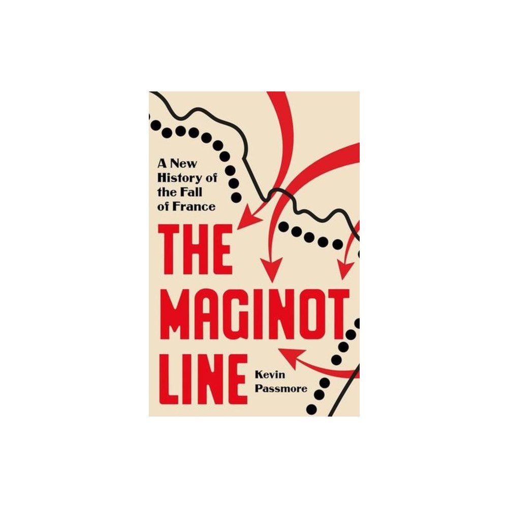 Yale university press The Maginot Line – A New History (inbunden, eng)