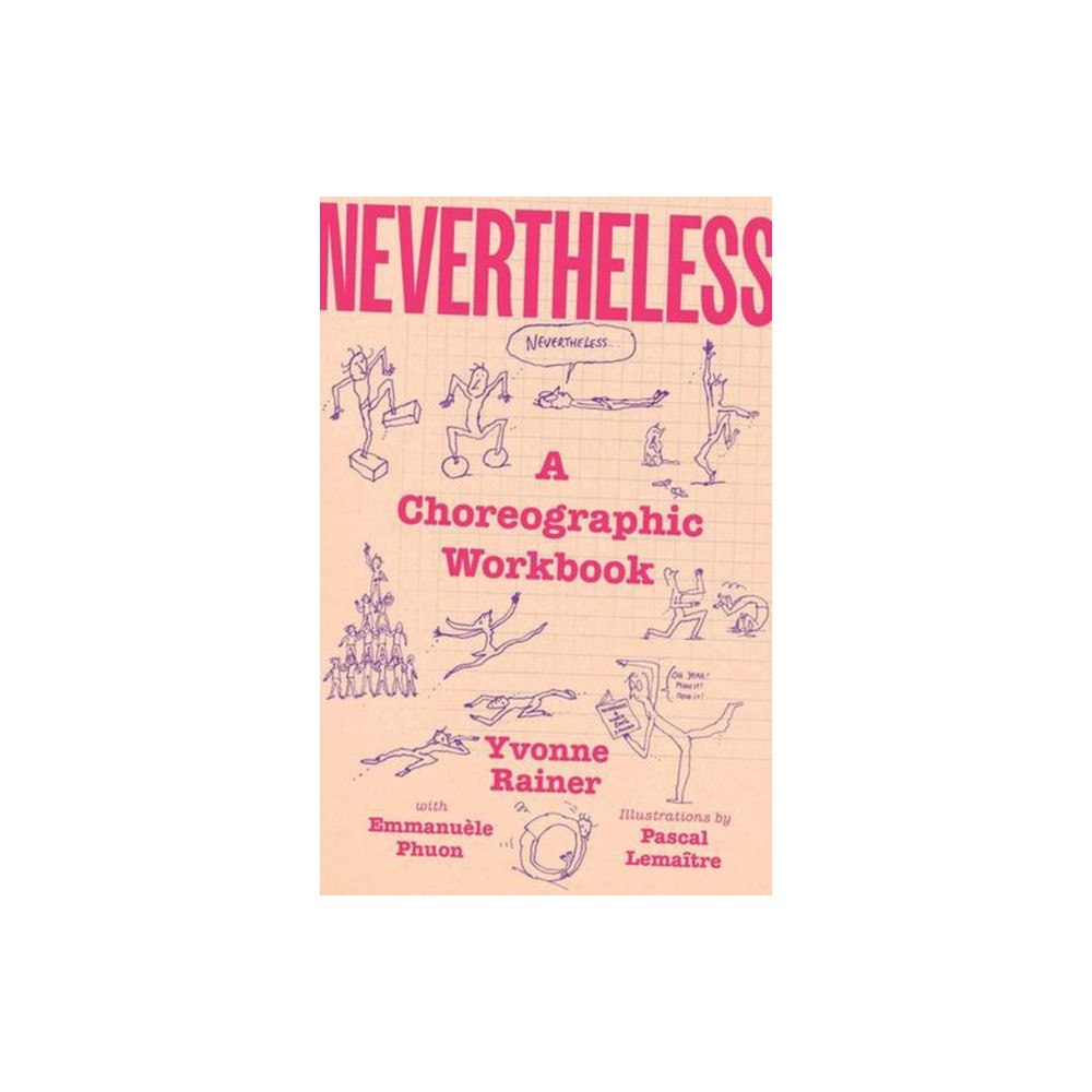 Yale university press Nevertheless – A Choreographic Workbook (inbunden, eng)