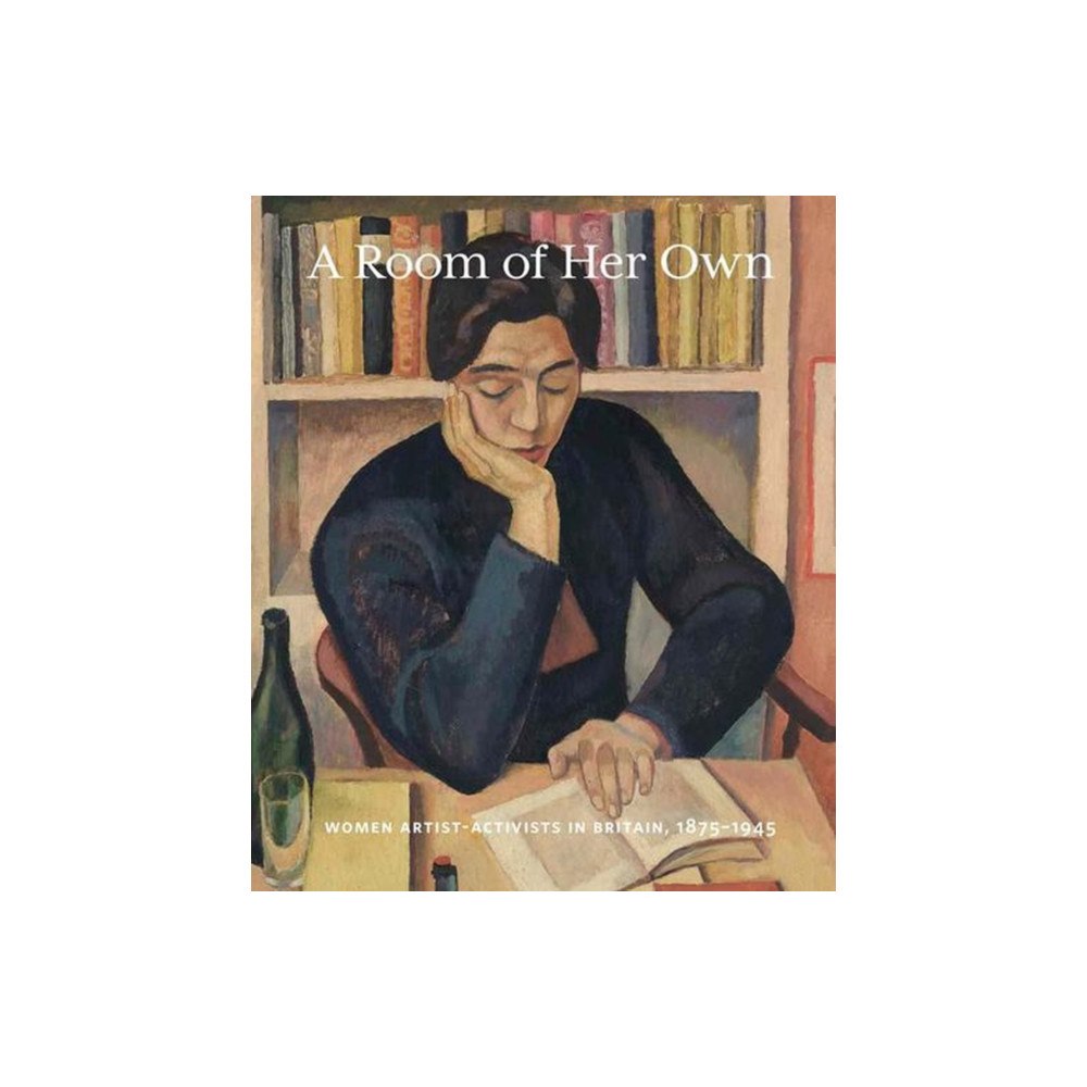 Yale university press A Room of Her Own – Women Artist–Activists in Britain, 1880–1945 (inbunden, eng)