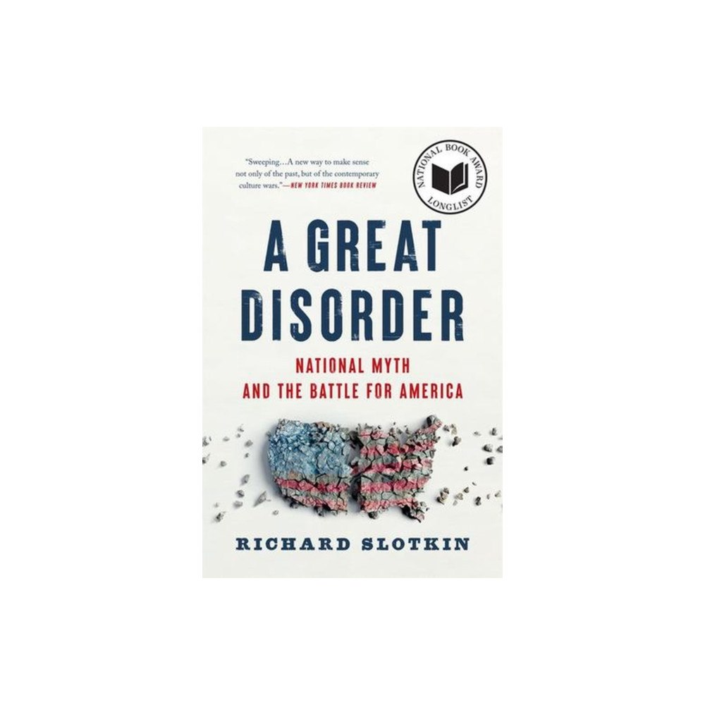 Harvard university press A Great Disorder – National Myth and the Battle for America (häftad, eng)