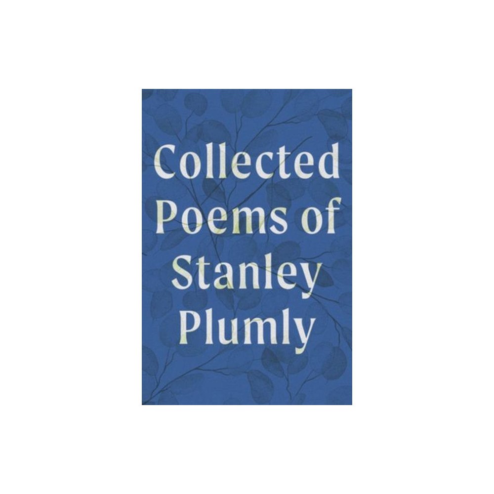 WW Norton & Co Collected Poems of Stanley Plumly (inbunden, eng)