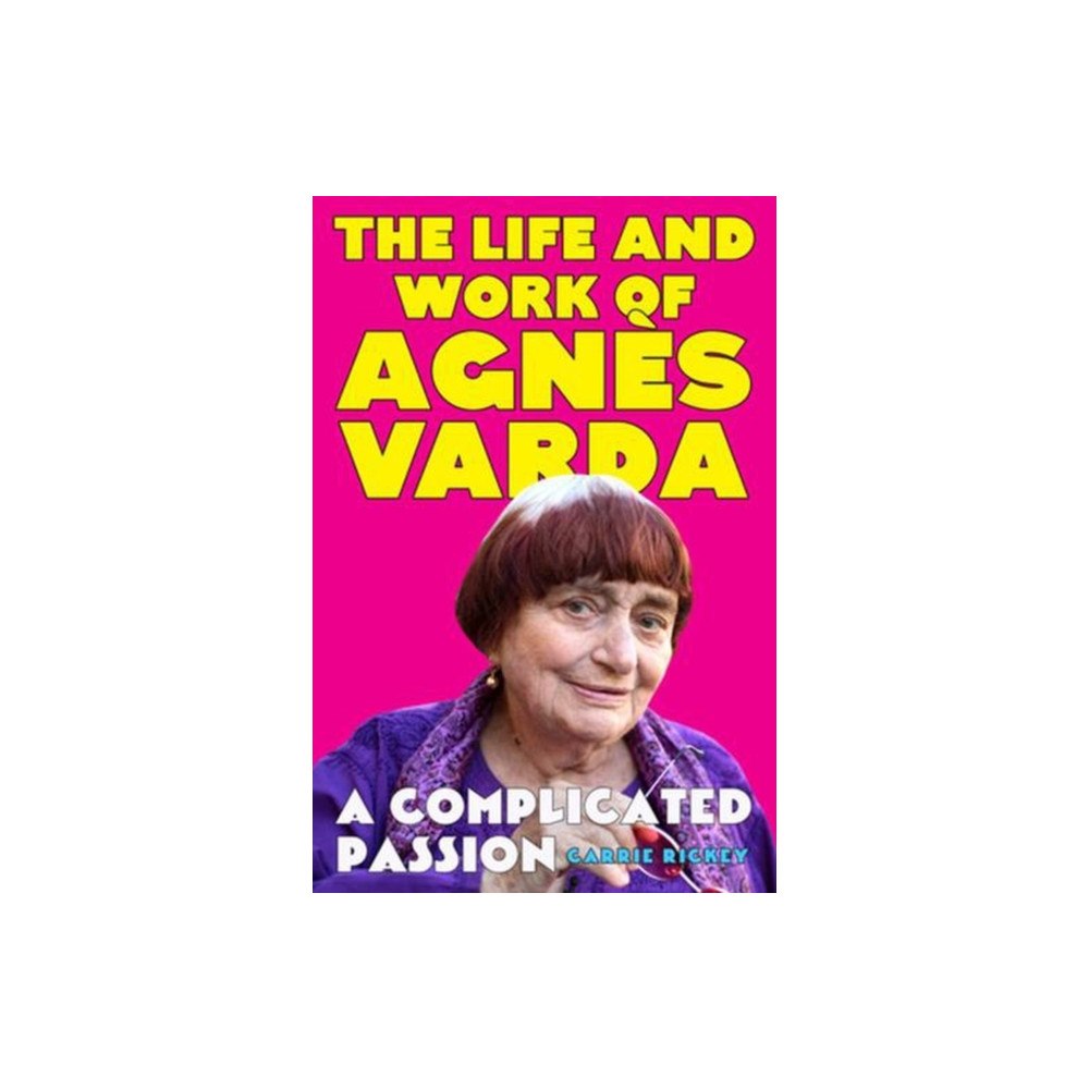 WW Norton & Co A Complicated Passion – The Life and Work of Agnès Varda (häftad, eng)