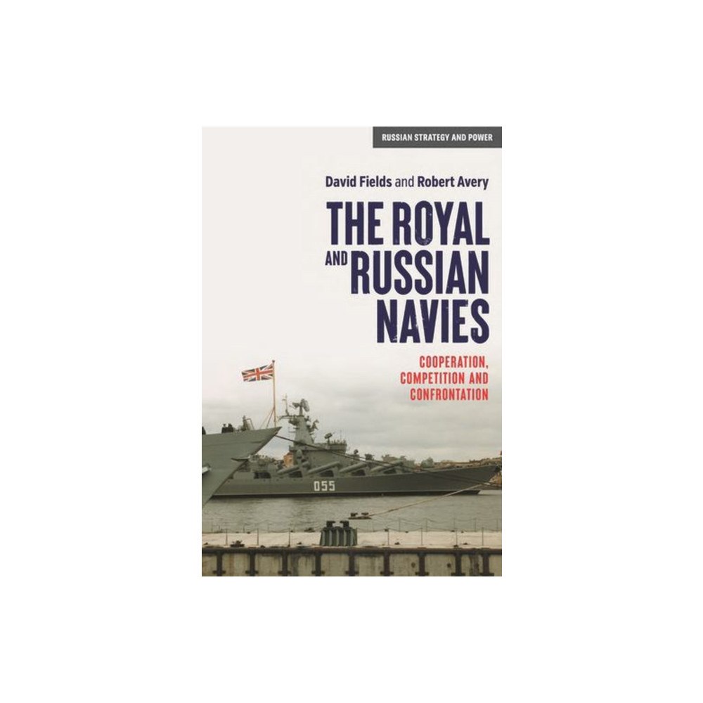 Manchester university press The Royal and Russian Navies (häftad, eng)