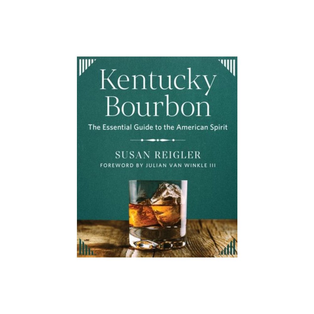 WW Norton & Co Kentucky Bourbon – The Essential Guide to the American Spirit (inbunden, eng)