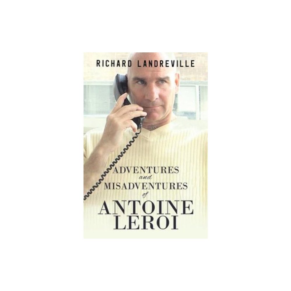 Olympia Publishers Adventures and Misadventures of Antoine Leroi (häftad, eng)