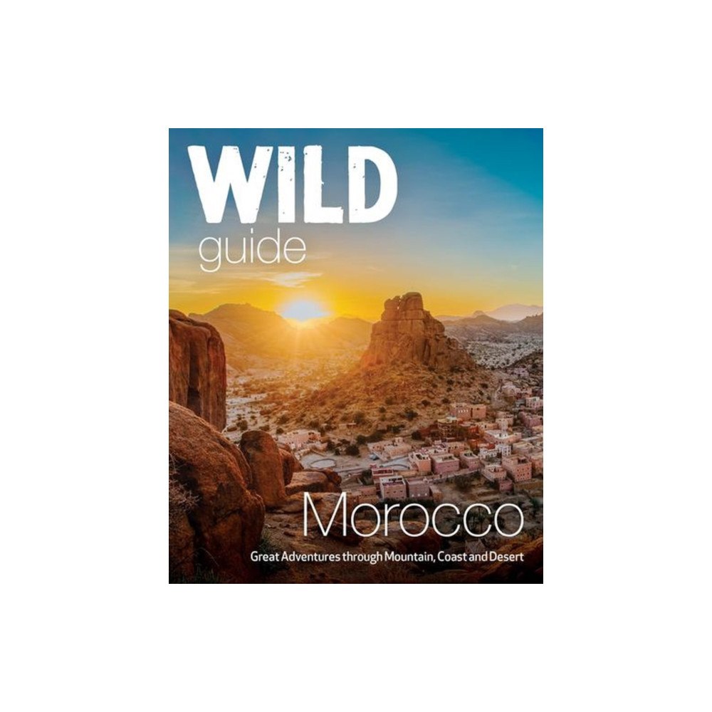 Wild Things Publishing Ltd Wild Guide Morocco (häftad, eng)