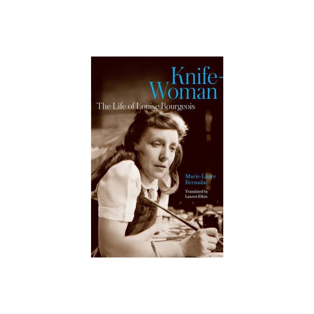 Yale university press Knife–Woman – The Life of Louise Bourgeois (inbunden, eng)