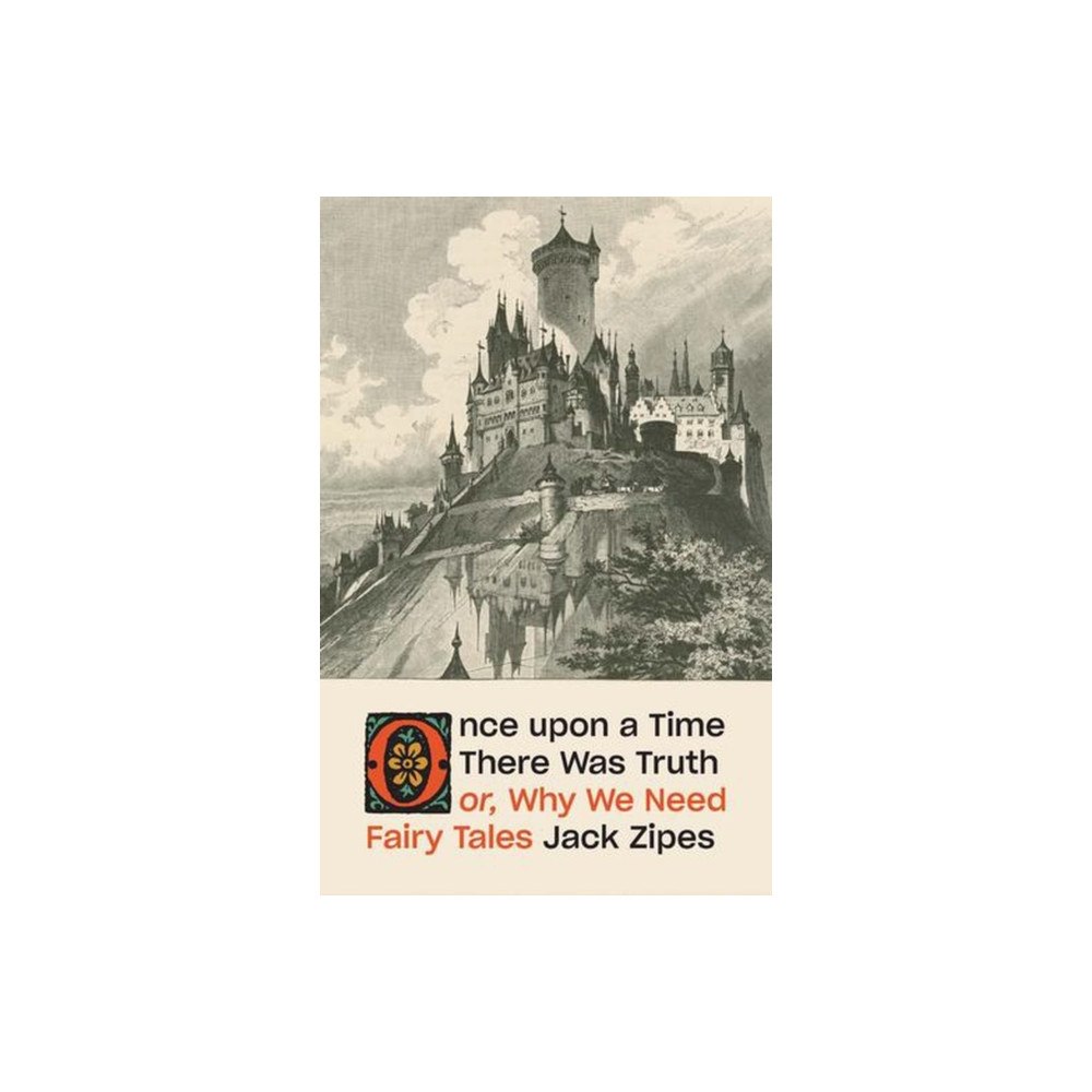 Yale university press Once upon a Time There Was Truth – or, Why We Need Fairy Tales (inbunden, eng)