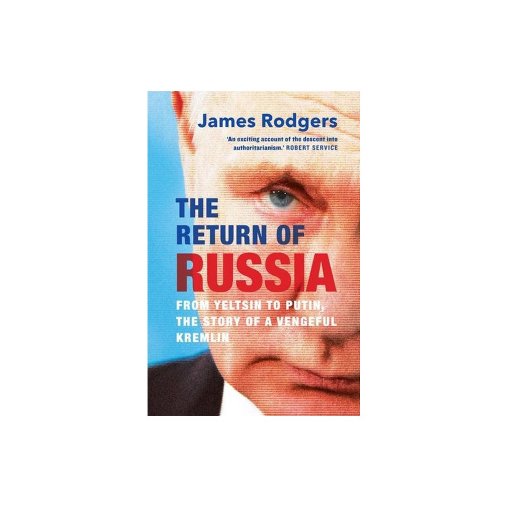 Yale university press The Return of Russia – From Yeltsin to Putin, the Story of a Vengeful Kremlin (inbunden, eng)