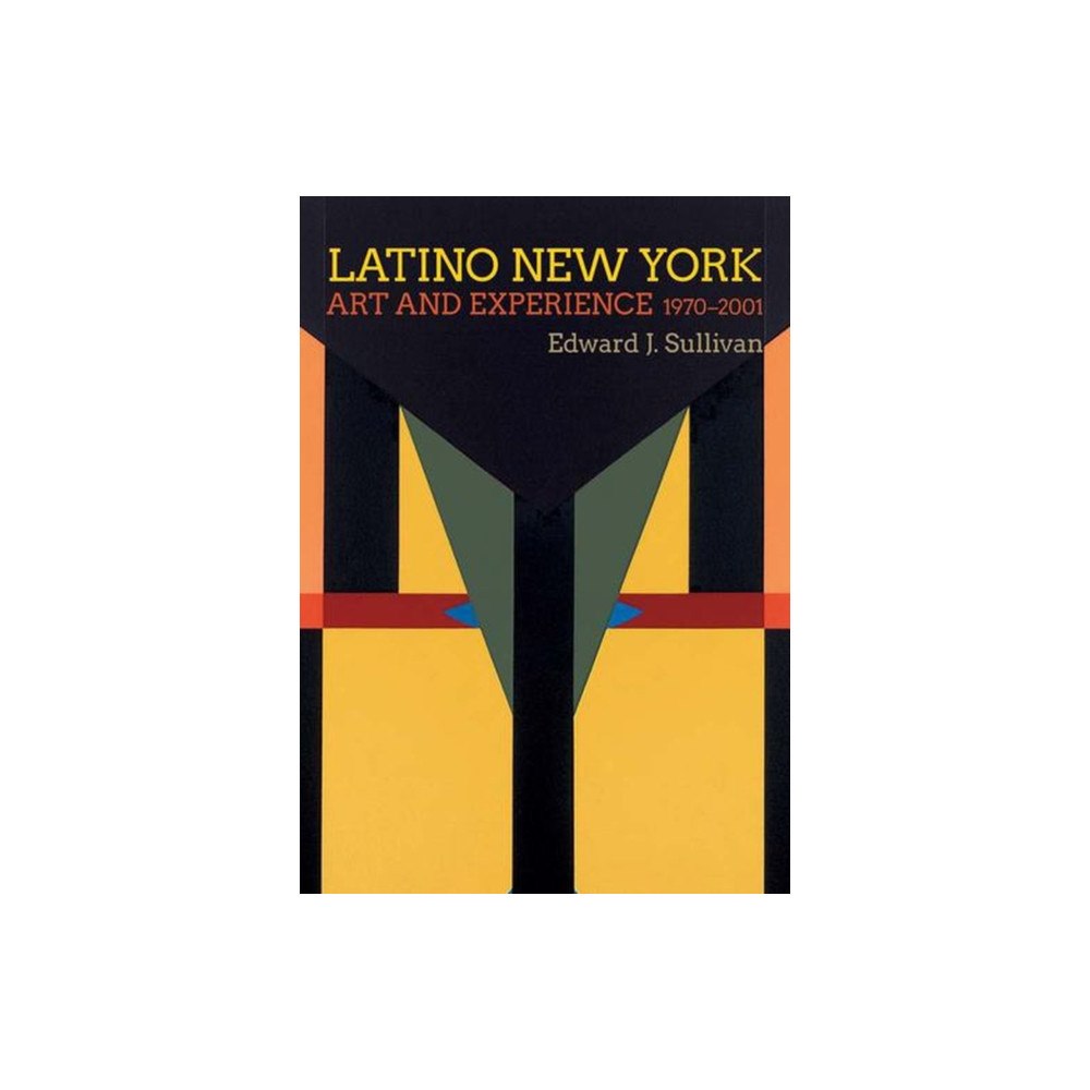 Yale university press Latino New York – Art and Experience, 1970–2001 (inbunden, eng)