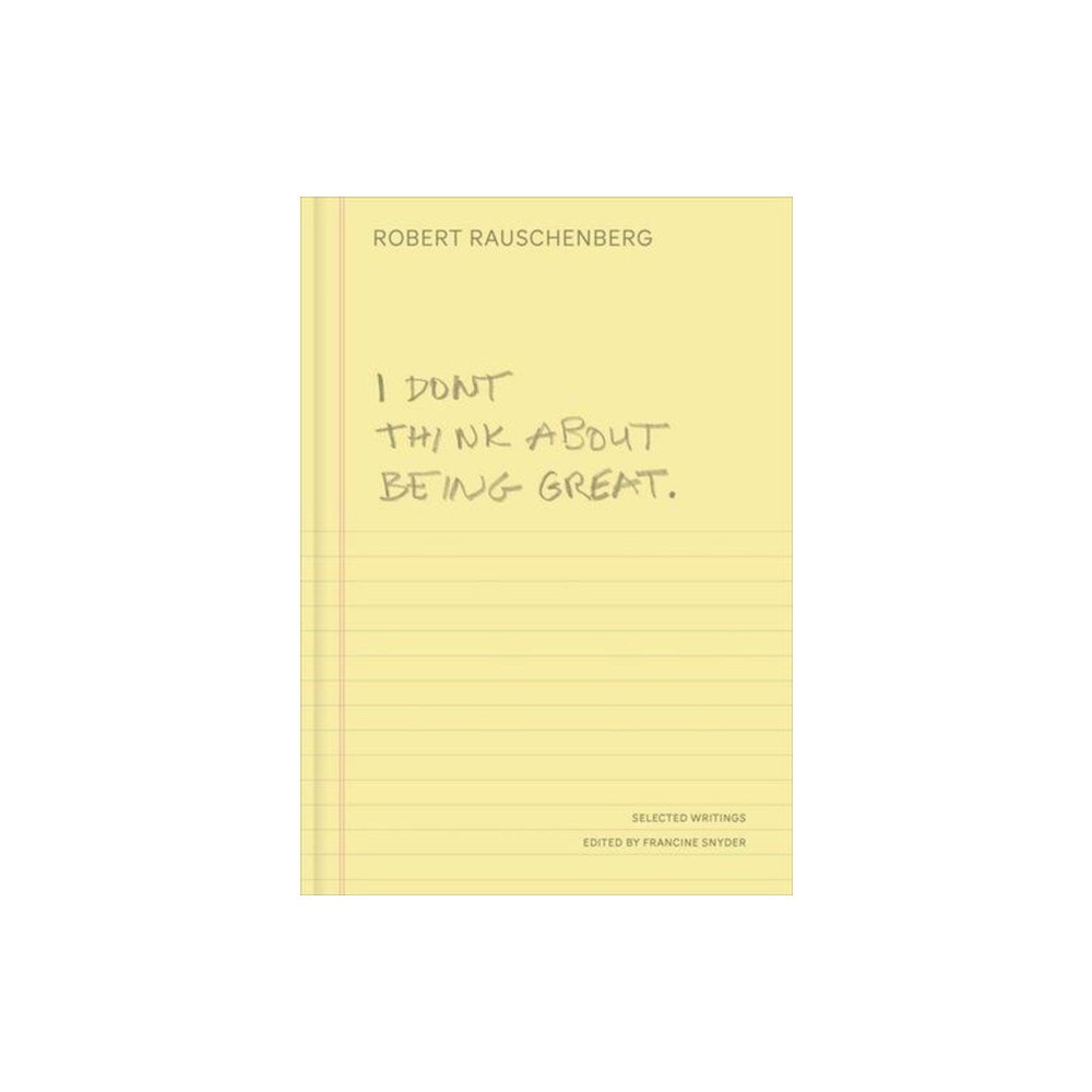 Yale university press I Don`t Think About Being Great – Selected Writings (inbunden, eng)