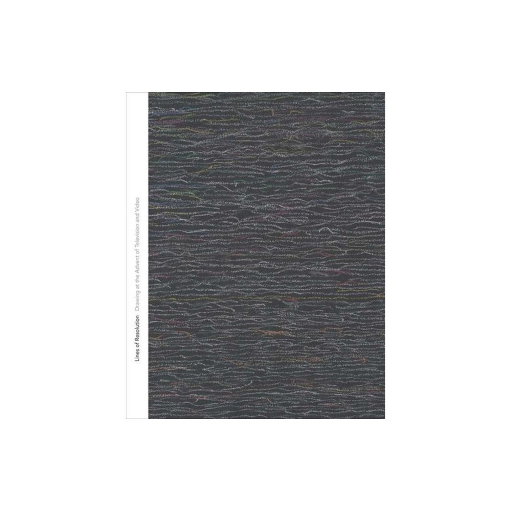 Yale university press Lines of Resolution – Drawing at the Advent of Television and Video (häftad, eng)