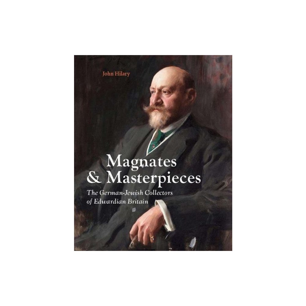 Yale university press Magnates and Masterpieces – The German–Jewish Collectors of Edwardian Britain (inbunden, eng)