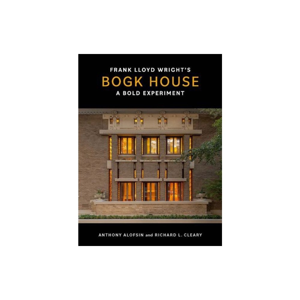 Yale university press Frank Lloyd Wright`s Bogk House – A Bold Experiment (inbunden, eng)