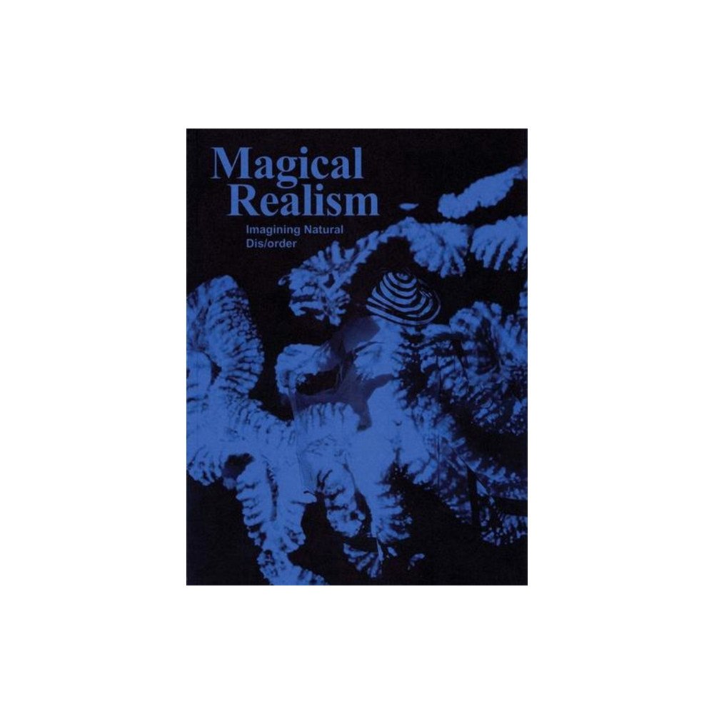 Yale university press Magical Realism – Imagining Natural Dis order (häftad, eng)