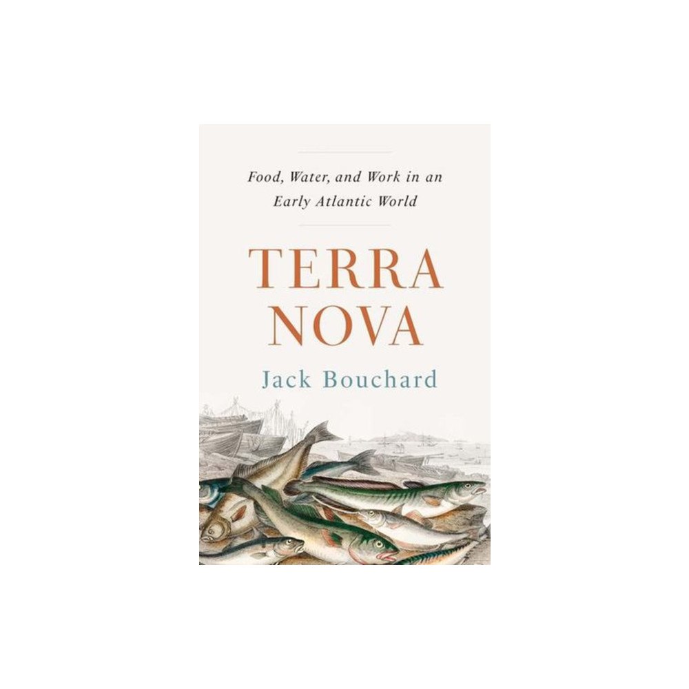 Yale university press Terra Nova – Food, Water, and Work in an Early Atlantic World (inbunden, eng)
