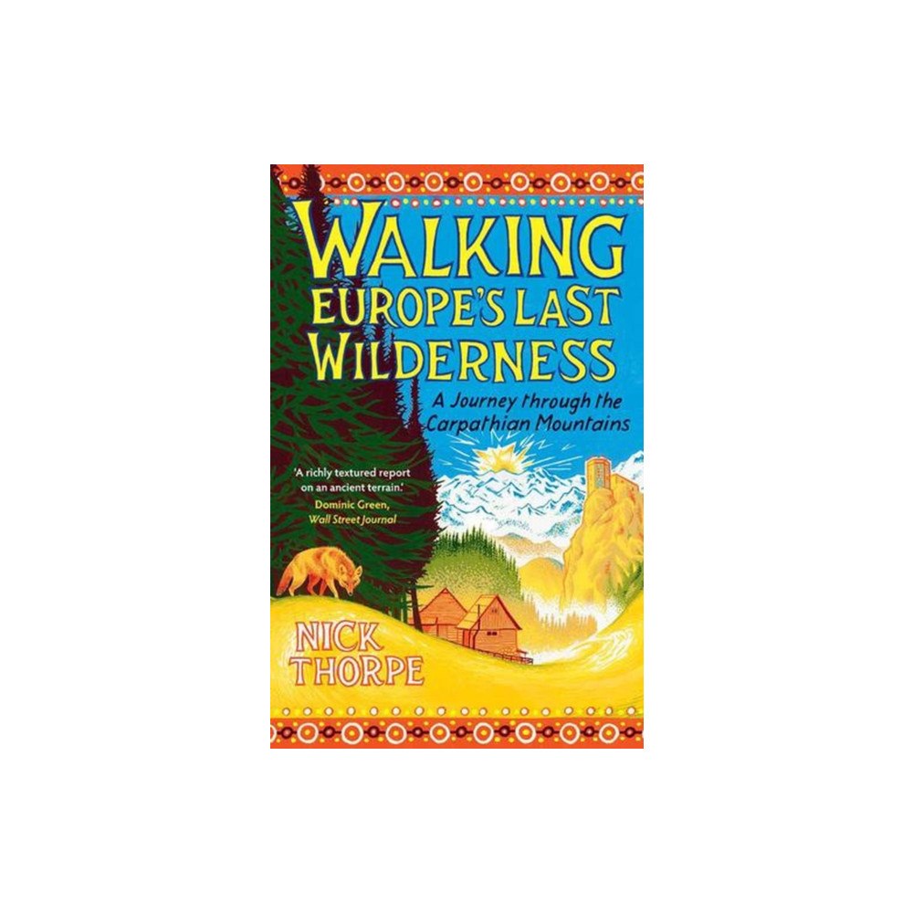 Yale university press Walking Europe`s Last Wilderness – A Journey through the Carpathian Mountains (häftad, eng)