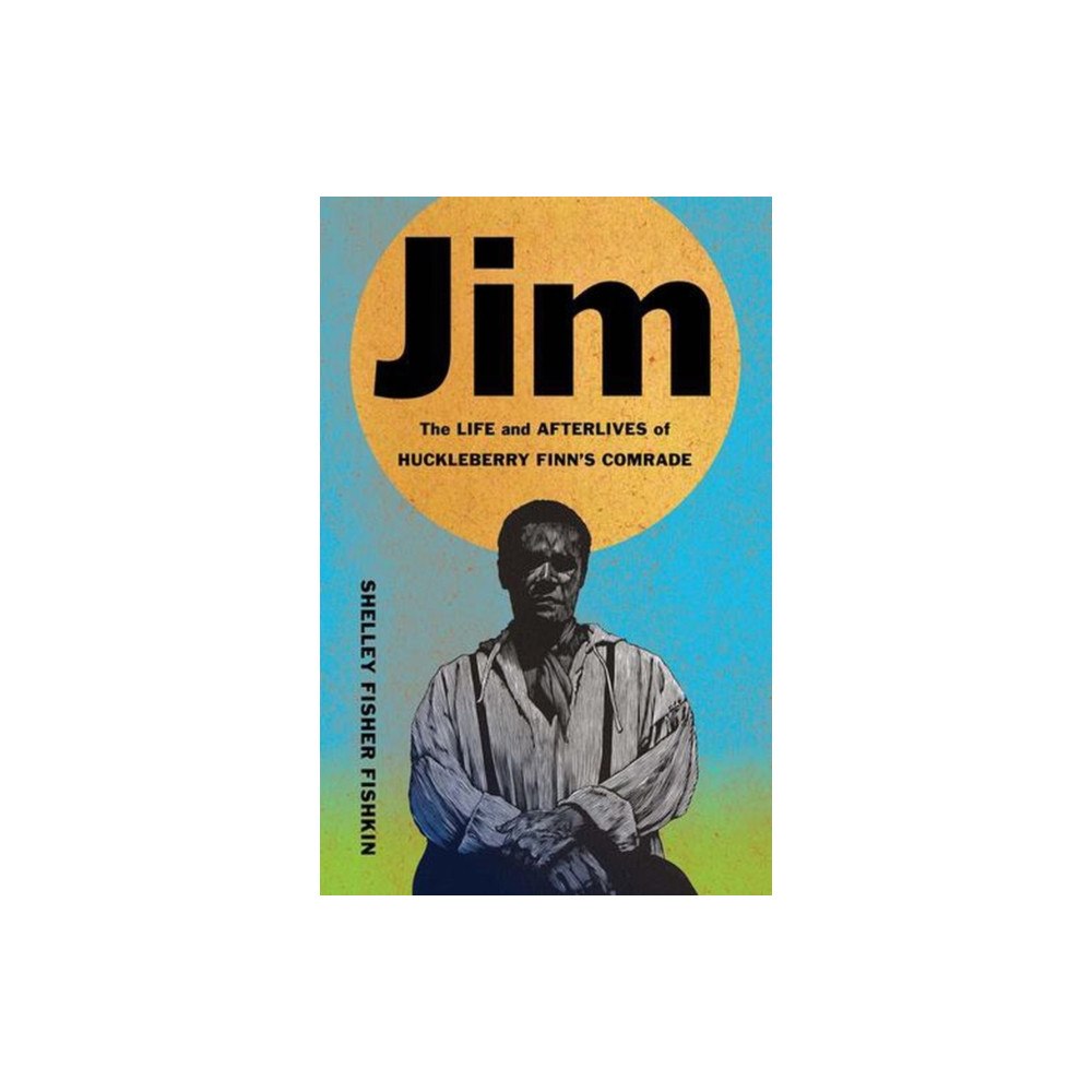 Yale university press Jim – The Life and Afterlives of Huckleberry Finn`s Comrade (häftad, eng)