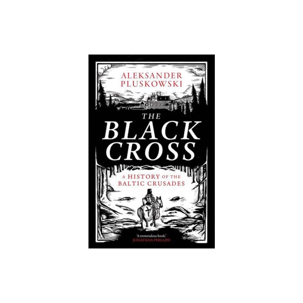 Yale university press The Black Cross – A History of the Baltic Crusades (inbunden, eng)