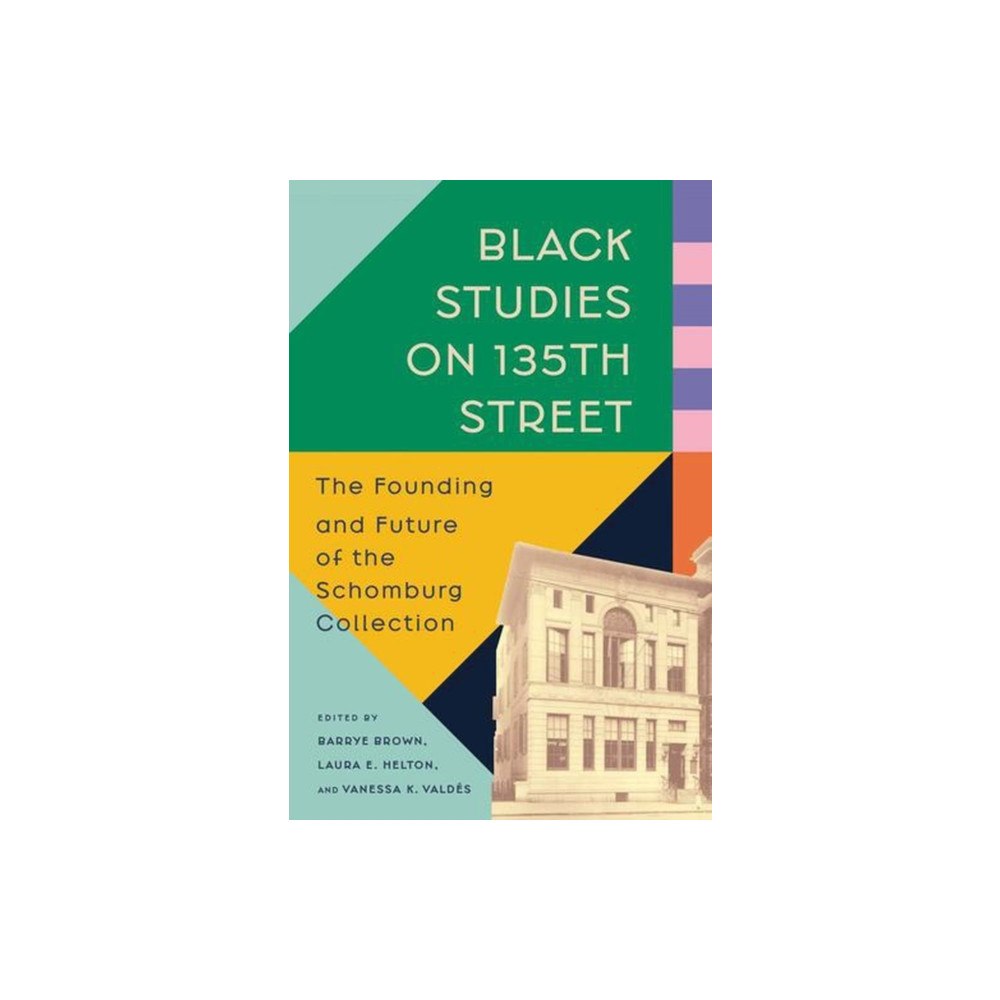 Yale university press Black Studies on 135th Street – The Founding and Future of the Schomburg Collection (inbunden, eng)