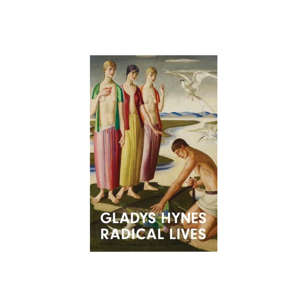 Yale university press Gladys Hynes – Radical Lives (inbunden, eng)