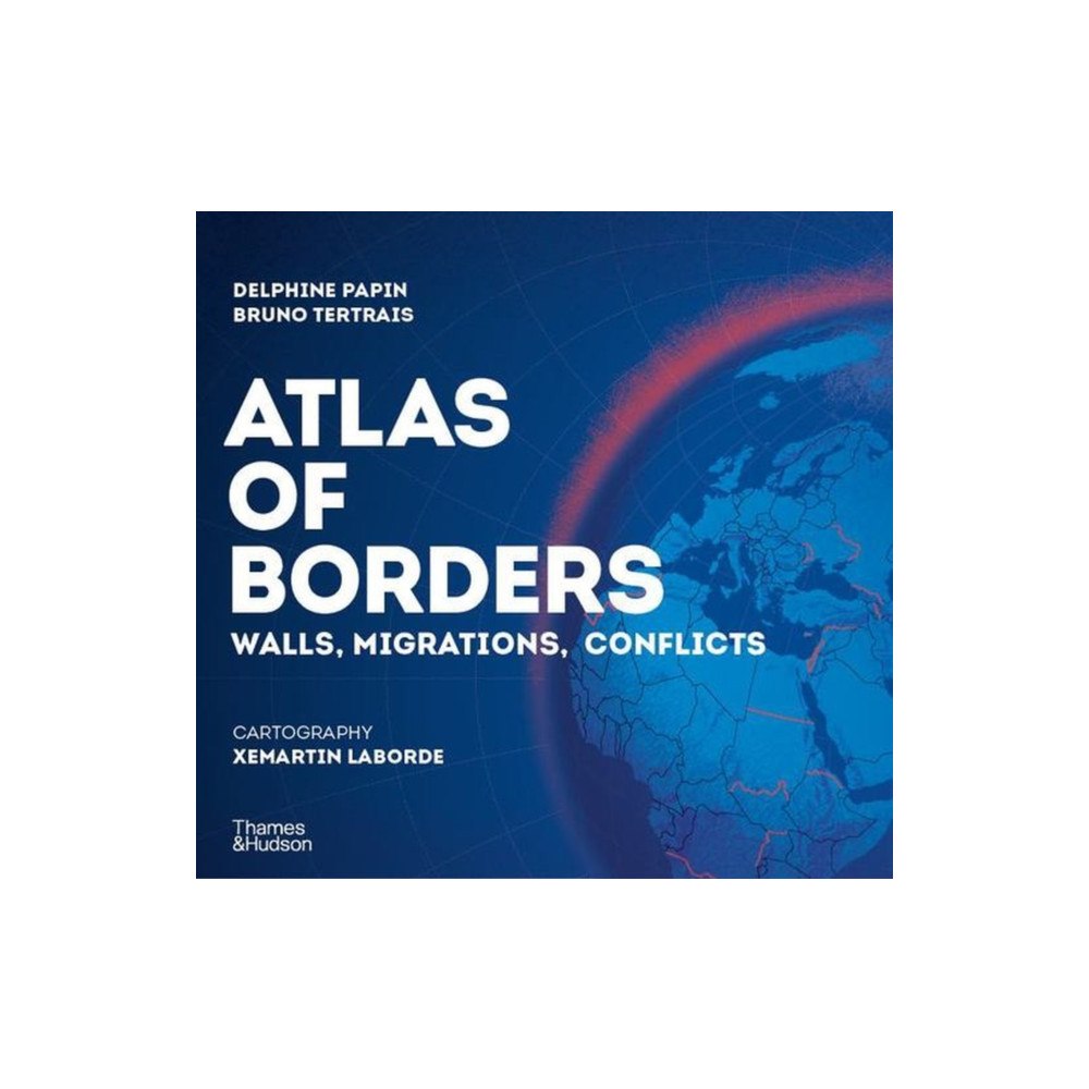 Thames & Hudson Ltd Atlas of Borders (inbunden, eng)