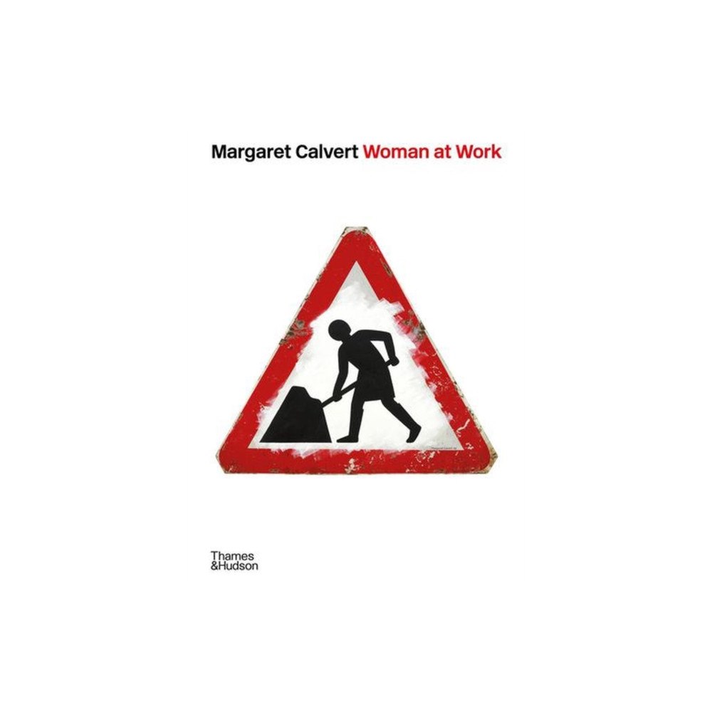 Thames & Hudson Ltd Margaret Calvert: Woman at Work (inbunden, eng)