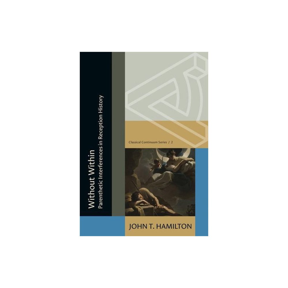 Harvard university press Without Within: Parenthetic Interferences in Reception History (häftad, eng)