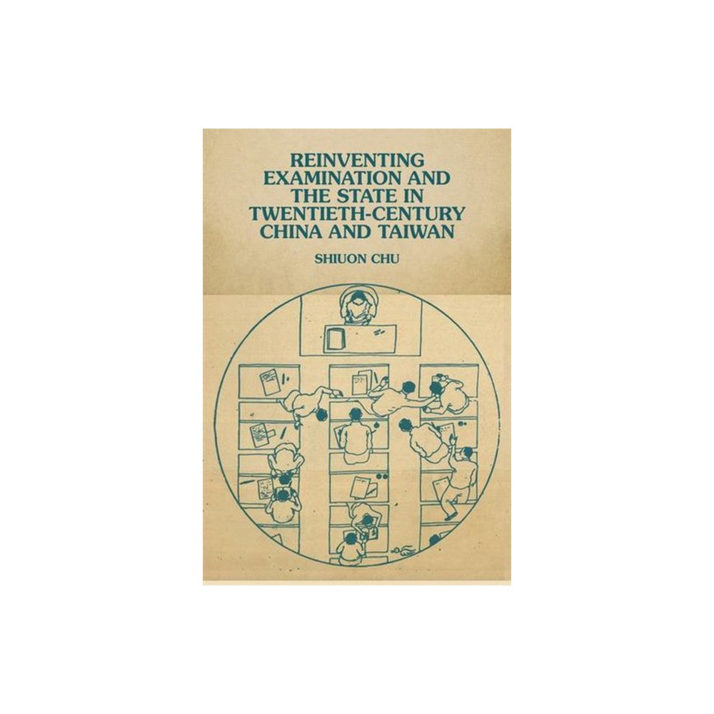 Harvard university press Reinventing Examination and the State in Twentieth–Century China and Taiwan (inbunden, eng)