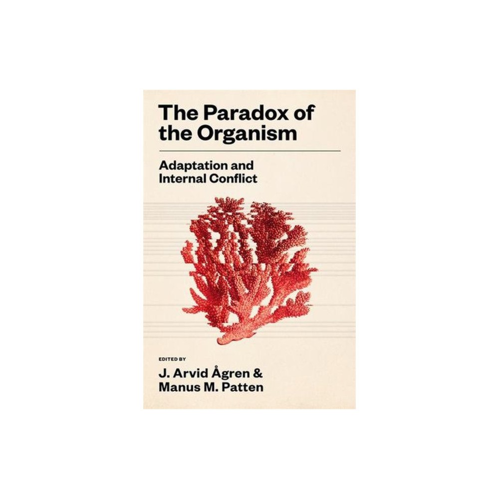 Harvard university press The Paradox of the Organism – Adaptation and Internal Conflict (inbunden, eng)