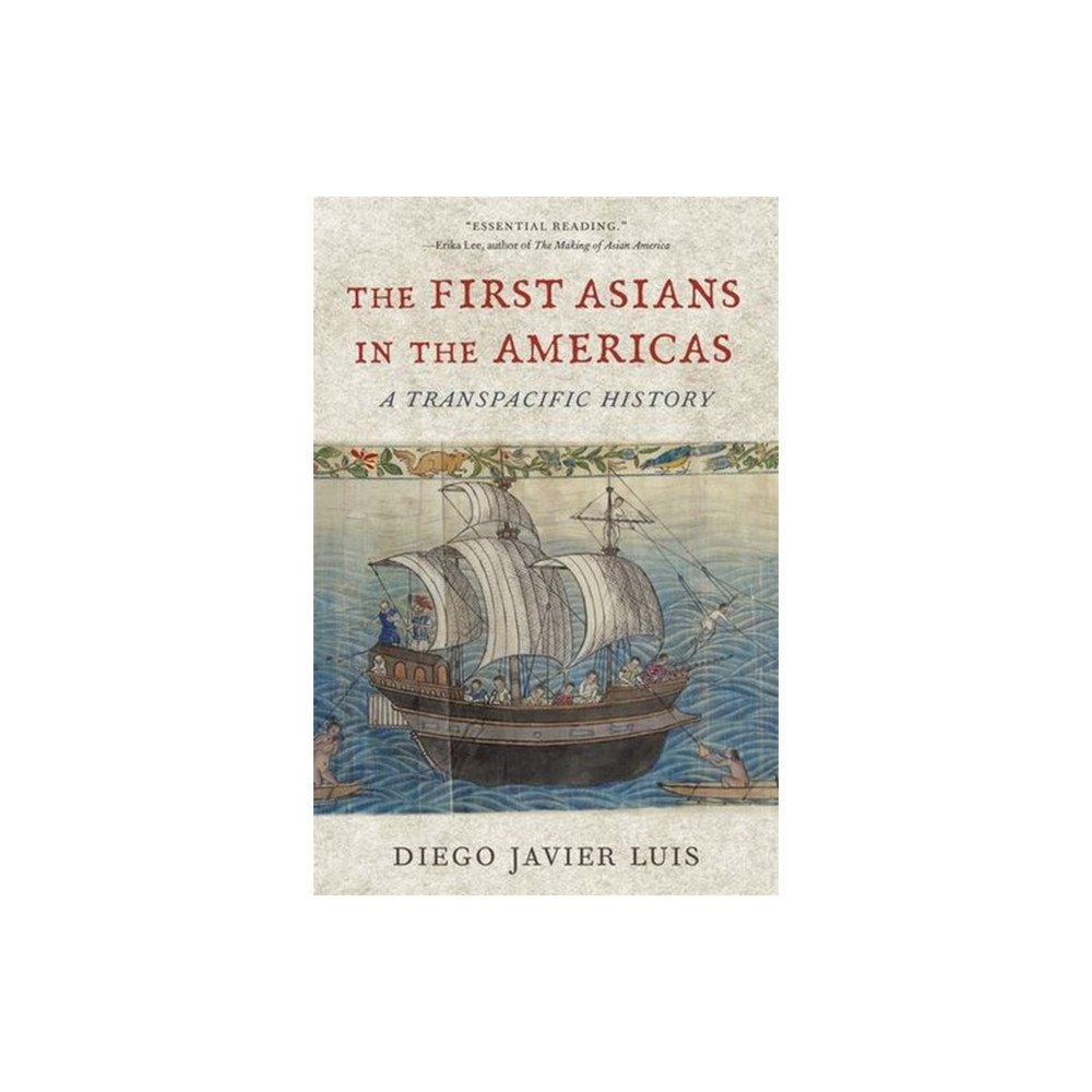 Harvard university press The First Asians in the Americas – A Transpacific History (häftad, eng)