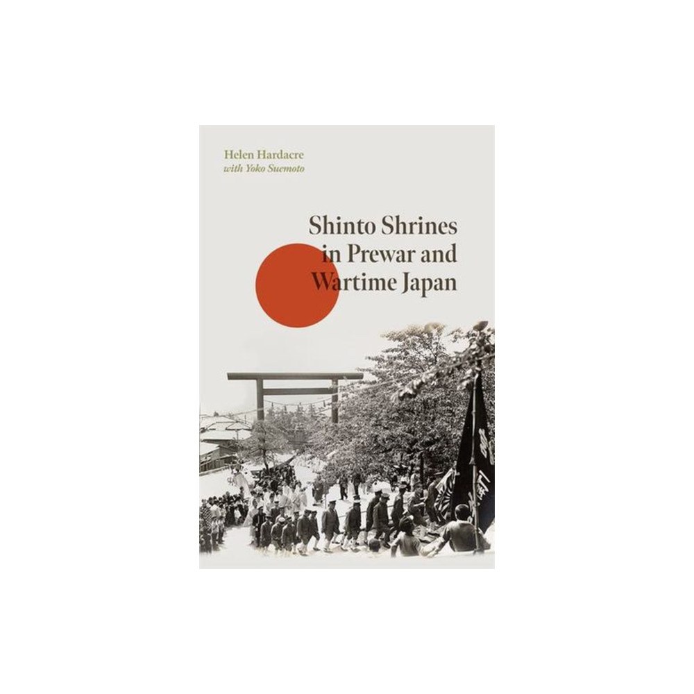 Harvard university press Shinto Shrines in Prewar and Wartime Japan (inbunden, eng)
