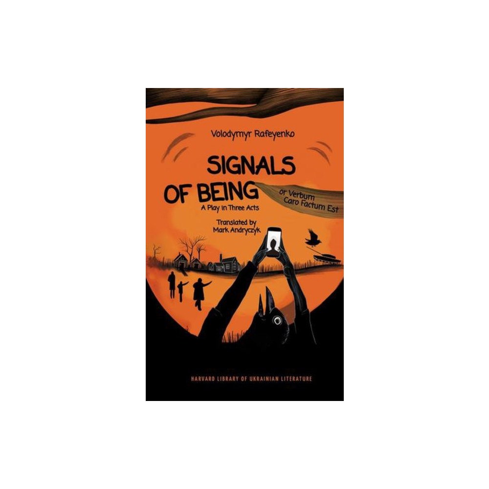 Harvard university press Signals of Being, or Verbum Caro Factum Est – A Play in Three Acts (häftad, eng)