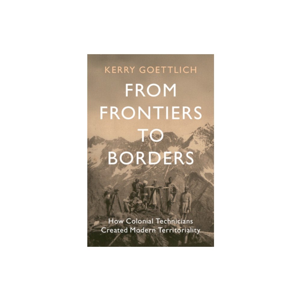 Cambridge University Press From Frontiers to Borders (häftad, eng)