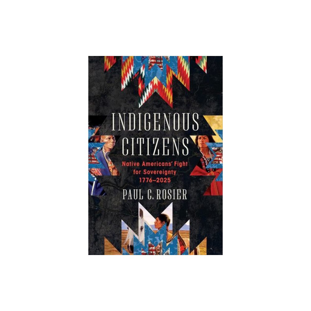 WW Norton & Co Indigenous Citizens – Native Americans` Fight for Sovereignty, 1776–2025 (inbunden, eng)