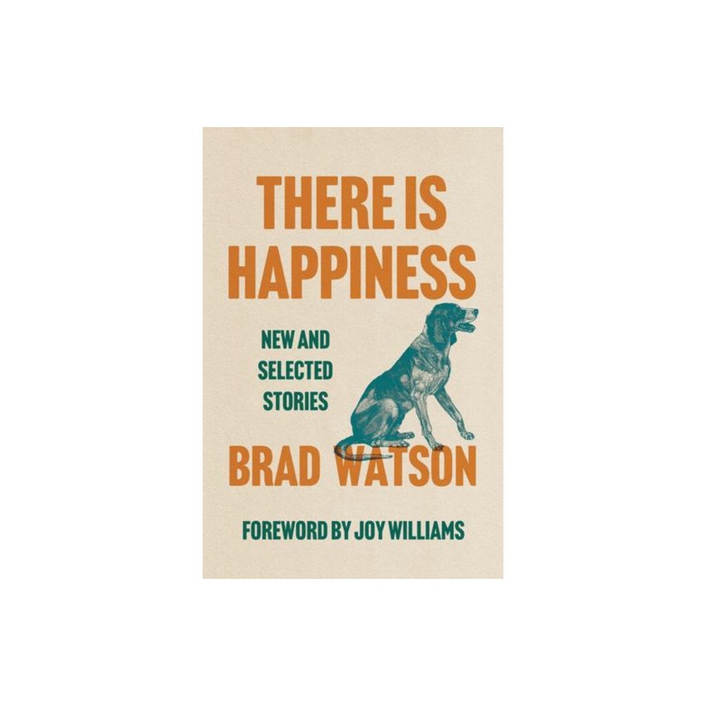 WW Norton & Co There Is Happiness – New and Selected Stories (häftad, eng)