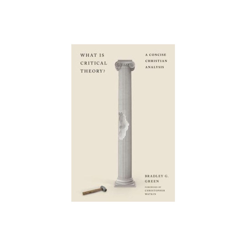 Crossway Books What Is Critical Theory? – A Concise Christian Analysis (häftad, eng)