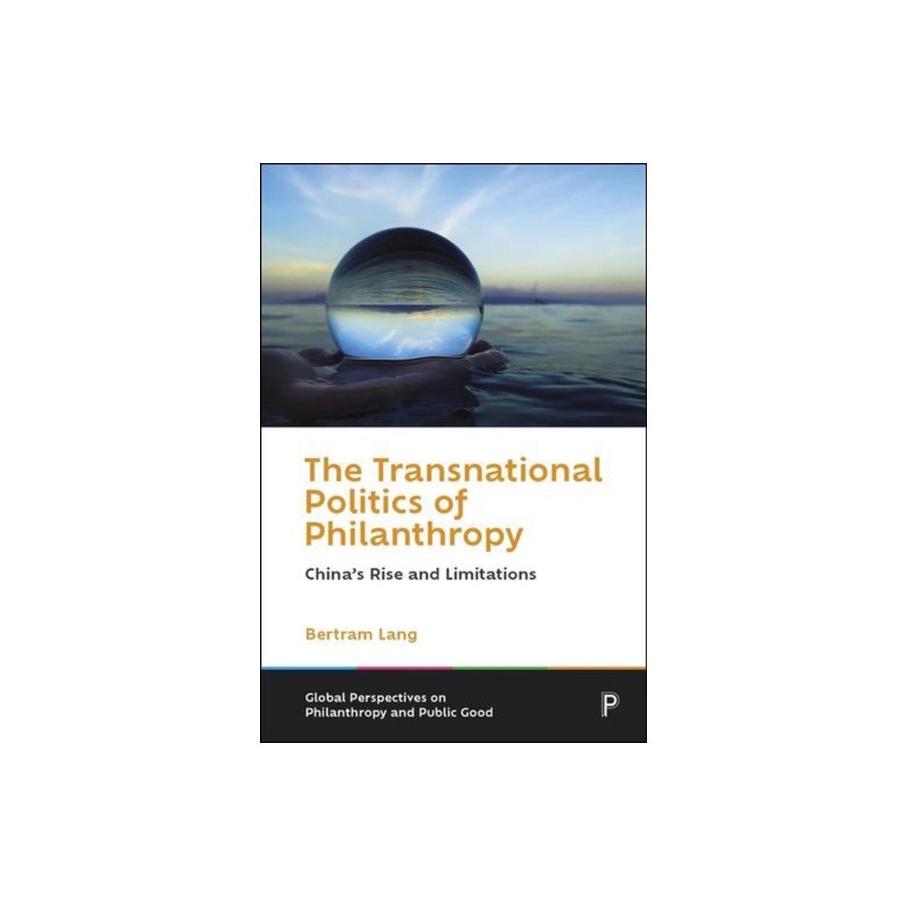 Bristol University Press The Transnational Politics of Philanthropy (inbunden, eng)